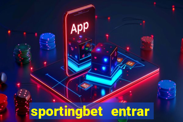 sportingbet entrar na minha conta